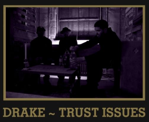 Drake: “Trust Issues”